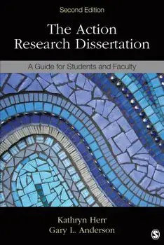 The Action Research Dissertation: A Guide for Students and Faculty, Paperback/Kathryn G. Herr