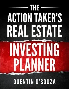 The Action Taker's Real Estate Investing Planner, Paperback/Quentin D'Souza