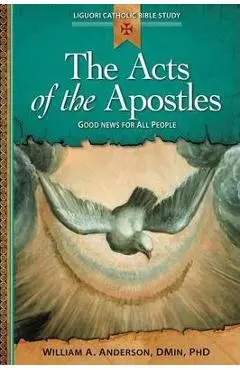 The Acts of the Apostles: Good News for All People - William Anderson