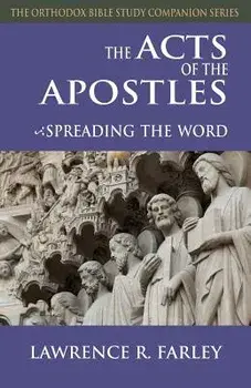 The Acts of the Apostles: Spreading the Word, Paperback/Lawrence R. Farley