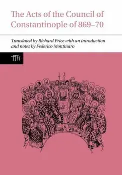 The Acts of the Council of Constantinople of 869-70, Paperback/***