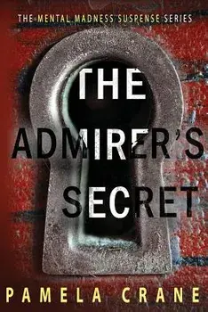 The Admirer's Secret, Paperback/Pamela Crane