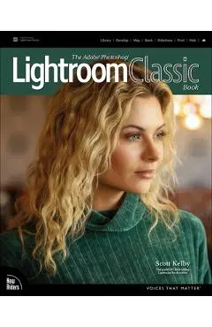The Adobe Photoshop Lightroom Classic Book - Scott Kelby