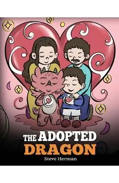 The Adopted Dragon: A Story About Adoption - Steve Herman