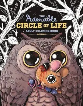The Adorable Circle of Life Adult Coloring Book, Paperback/Alex Solis