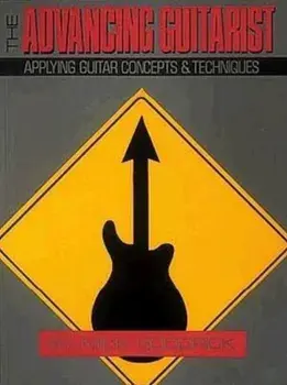 The Advancing Guitarist: Applying Guitar Concepts & Techniques, Paperback/Mick Goodrick