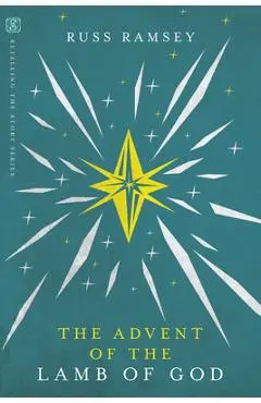 The Advent of the Lamb of God - Russ Ramsey