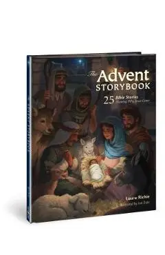 The Advent Storybook: 25 Bible Stories Showing Why Jesus Came - Laura Richie