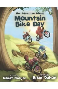 The Adventure Friends: Mountain Bike Day - Mousam Banerjee