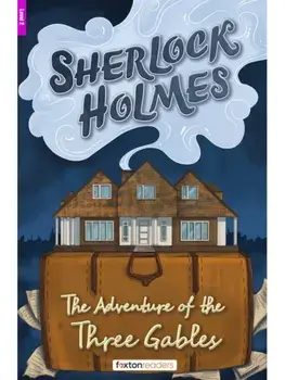 The Adventure of the Three Gables - Foxton Reader Level-2 (600 Headwords A2/B1) with free online AUDIO, Paperback/Sir Arthur Conan Doyle