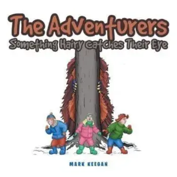 The Adventurers: Something Hairy Catches Their Eye, Paperback/Mark Keegan