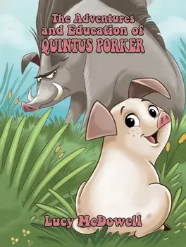 The Adventures And Education of Quintus Porker, Paperback/Lucy McDowell