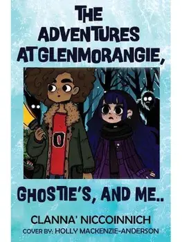 The Adventures at GlenMorangie, Ghostie's, and me.., Paperback/Clanna' NicCoinnich
