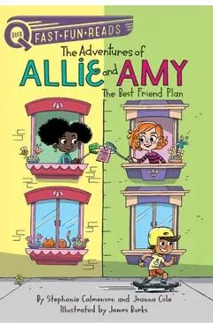 The Adventures of Allie and Amy: The Best Friend Plan - Stephanie Calmenson