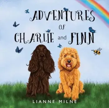 The Adventures of Charlie and Finn, Paperback/Lianne Milne
