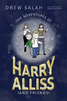The Adventures of Harry Alliss (and Friends), Paperback/Drew Salah