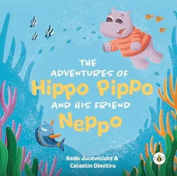 The Adventures of Hippo Pippo and his Friend Neppo, Paperback/Reda Juceviciute