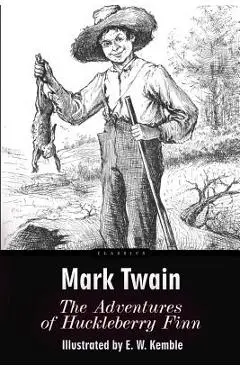 The Adventures of Huckleberry Finn: Illustrated - E. W. Kemble