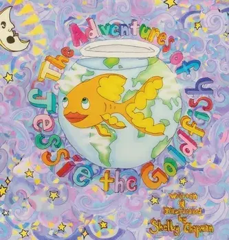 The Adventures of Jessie the Goldfish, Hardcover/Shelby Vance Chapman