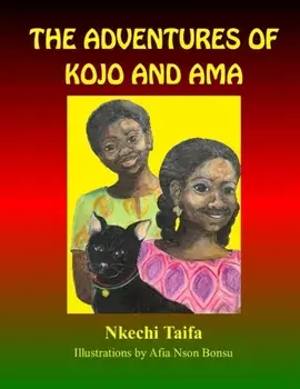 The Adventures of Kojo and Ama, Paperback/Nkechi Taifa