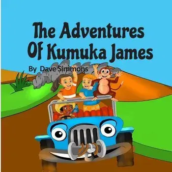 The Adventures of Kumuka James: Bedtime story fiction children's picture book(kids books boys) (best books for 6 year olds), (reading books for kids 6, Paperback/Dave Simmons