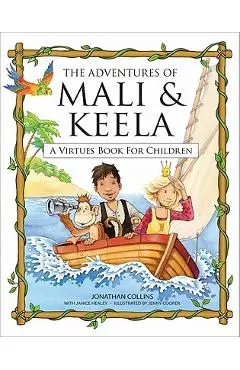 The Adventures of Mali & Keela: A Virtues Book for Children - Jonathan Collins