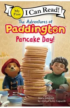 The Adventures of Paddington: Pancake Day! - Alyssa Satin Capucilli