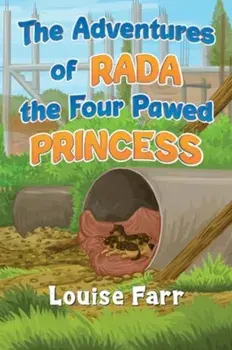 The Adventures of Rada the Four Pawed Princess, Paperback/Louise Farr