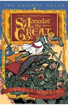 The Adventures of Sir Lancelot the Great - Gerald Morris