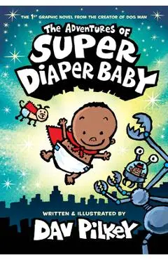 The Adventures of Super Diaper Baby: Color Edition - Dav Pilkey