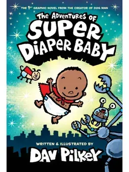 The Adventures of Super Diaper Baby Colour Edition, Hardback/Dav Pilkey