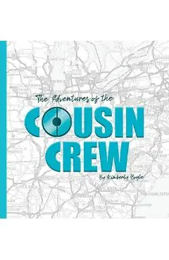 The Adventures of the Cousin Crew - Kimberly Boyle