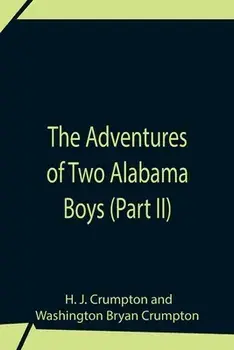 The Adventures Of Two Alabama Boys (Part II), Paperback/H. J. Crumpton