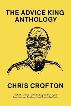 The Advice King Anthology: The Advice King Anthology, Paperback/Chris Crofton