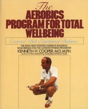 The Aerobics Program for Total Well-Being, Paperback/Kenneth H. Cooper