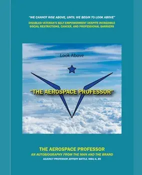 The Aerospace Professor: The Man and The Brand, Paperback/Jeffery Battle