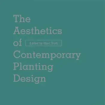 The Aesthetics of Contemporary Planting Design, Hardback/Marc Treib
