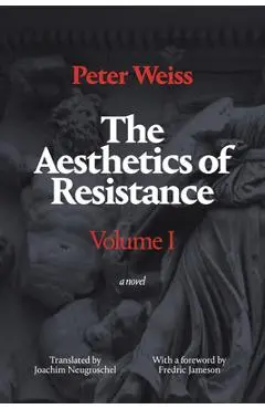 The Aesthetics of Resistance, Volume I - Peter Weiss