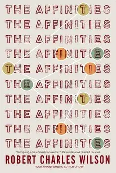 The Affinities, Paperback/Robert Charles Wilson
