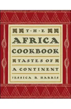 The Africa Cookbook: Tastes of a Continent - Jessica B. Harris