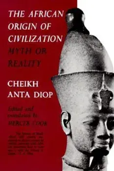 The African Origin of Civilization: Myth or Reality, Paperback/Cheikh Anta Diop
