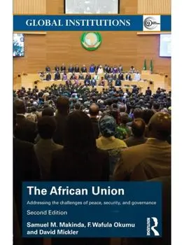 The African Union. Addressing the challenges of peace, security, and governance, 2 ed, Paperback/David Mickler