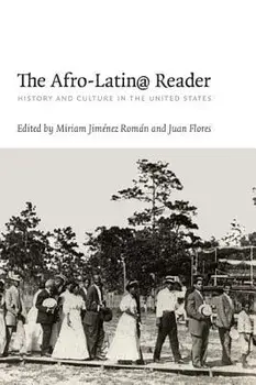 The Afro-Latin@ Reader: History and Culture in the United States, Paperback/Miriam Jim nez Rom n