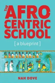 The Afrocentric School [a blueprint], Paperback/Nah Dove