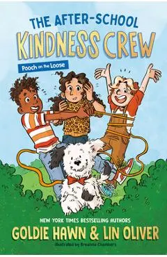 The After-School Kindness Crew: Pooch on the Loose #1 - Goldie Hawn