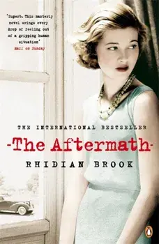 The Aftermath. Now A Major Film Starring Keira Knightley, Paperback/Rhidian Brook