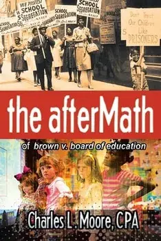 The Aftermath of Brown v. Board of Education, Paperback/Charles L. Moore Cpa