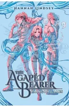 The Agapéd Bearer: Paragon Games - Hannah Taylor Lindsey