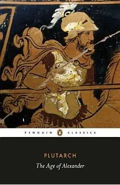 The Age of Alexander - Plutarch