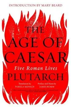 The Age of Caesar: Five Roman Lives, Paperback/Plutarch
